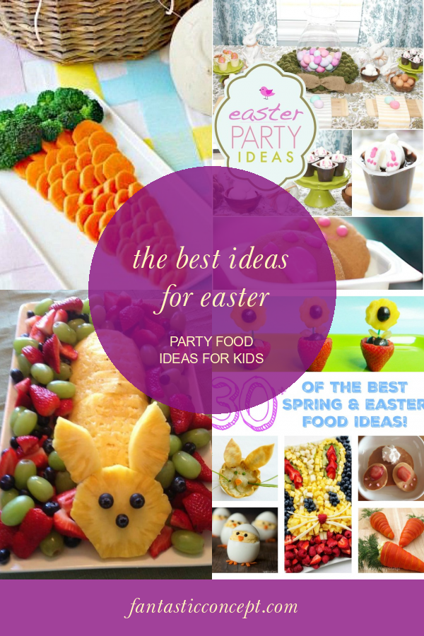 The Best Ideas for Easter Party Food Ideas for Kids Home, Family